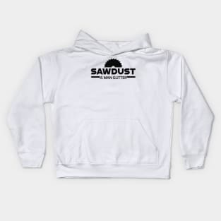 Lumberjack - Sawdust is man glitter Kids Hoodie